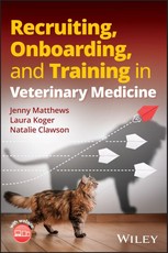 Recruiting, Onboarding, and Training in Veterinary Medicine
