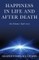 Happiness in Life & After Death