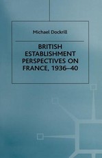 British Establishment Perspectives on France, 1936-40