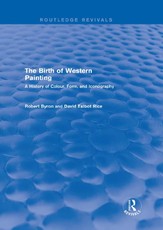 Byron, R: Birth of Western Painting (Routledge Revivals)
