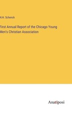 First Annual Report of the Chicago Young Men's Christian Association