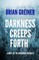Darkness Creeps Forth