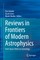 Reviews in Frontiers of Modern Astrophysics