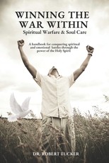 Winning the War Within Spiritual Warfare & Soul Care