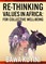 Re-Thinking Values in Africa: For Collective Wellbeing