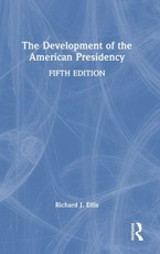 The Development of the American Presidency