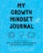 My Growth Mindset Journal