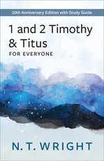 Timothy and Titus for Everyone