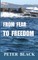 From Fear To Freedom
