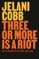 Three or More Is a Riot