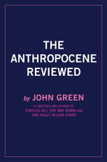 The Anthropocene Reviewed (Signed Edition)