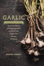 Garlic, an Edible Biography