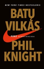 BATŲ VILKAS: NIKE įkūrėjo memuarai. Tai knyga apie tikėjimą beprotiška idėja ir neįveikiamą sporto galią. Sužinokite, su kokiomis siaubingomis kliūtimis jam teko susidurti ir kaip per naktį tapo milijonieriumi