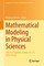 Mathematical Modeling in Physical Sciences