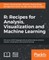 R Recipes for Analysis, Visualization and Machine Learning
