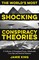 The World's Most Shocking Conspiracy Theories