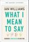 What I Mean to Say