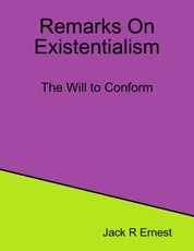 Remarks On Existentialism: The Will to Conform