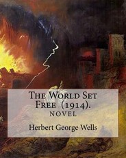 The World Set Free (1914). By