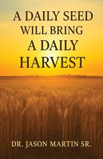 A Daily Seed Will Bring a Daily Harvest