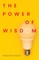 The Power of Wisdom