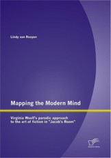 Mapping the Modern Mind: Virginia Woolf's parodic approach to the art of fiction in "Jacob's Room"