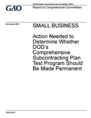 Small business, action needed to determine whether DOD's comprehensive subcontracting plan test program should be made permanent