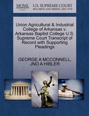 Union Agricultural & Industrial College of Arkansas V. Arkansas Baptist College U.S. Supreme Court Transcript of Record with Supporting Pleadings