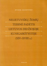 Nelietuviškų žemių teisinė padėtis Lietuvos Didžiojoje kunigaikštystėje (XIV - XVIII a.)