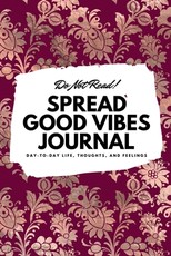 Do Not Read! Spread Good Vibes Journal