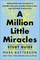 A Million Little Miracles Study Guide