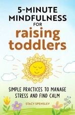 5-Minute Mindfulness for Raising Toddlers