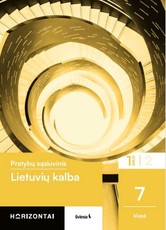 Lietuvių kalba. Pratybų sąsiuvinis 7 klasei, 1 dalis, serija Horizontai