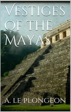 Vestiges of the Mayas