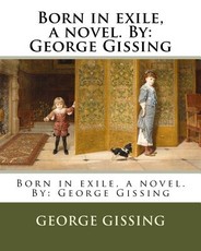 Born in exile, a novel. By