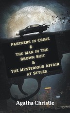 Partners in Crime & The Man in The Brown Suit & The Mysterious Affair at Styles