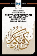 An Analysis of Yasser Tabbaa's the Transformation of Islamic Art During the Sunni Revival