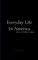 Everyday Life In America
