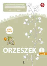 ORZESZEK. Pierwszy zeszyt ćwiczeń z matematyki dla klasy I(Atnaujintas leidimas)