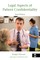 Legal Aspects of Patient Confidentiality 2nd edition