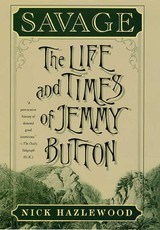 Savage: The Life and Times of Jemmy Button