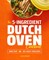 The 5-Ingredient Dutch Oven Cookbook