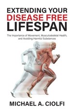 Extending Your Disease Free Lifespan