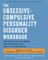 The Obsessive-Compulsive Personality Disorder Workbook