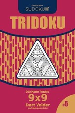Sudoku Tridoku - 200 Master Puzzles 9x9 (Volume 5)