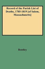 Record of the Parish List of Deaths, 1785-1819 [Of Salem, Massachusetts]