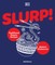 Slurp