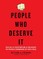 People Who Deserve It