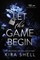 Let the Game Begin