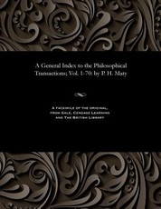 A General Index to the Philosophical Transactions; Vol. 1-70